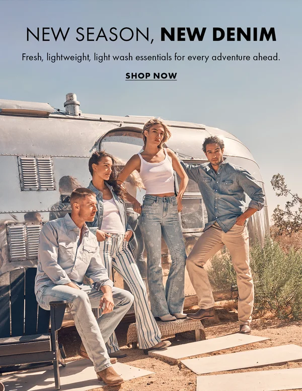 New Season, New Denim. Fresh, lightweight, light-wash essentials for every adventure ahead. Shop Now