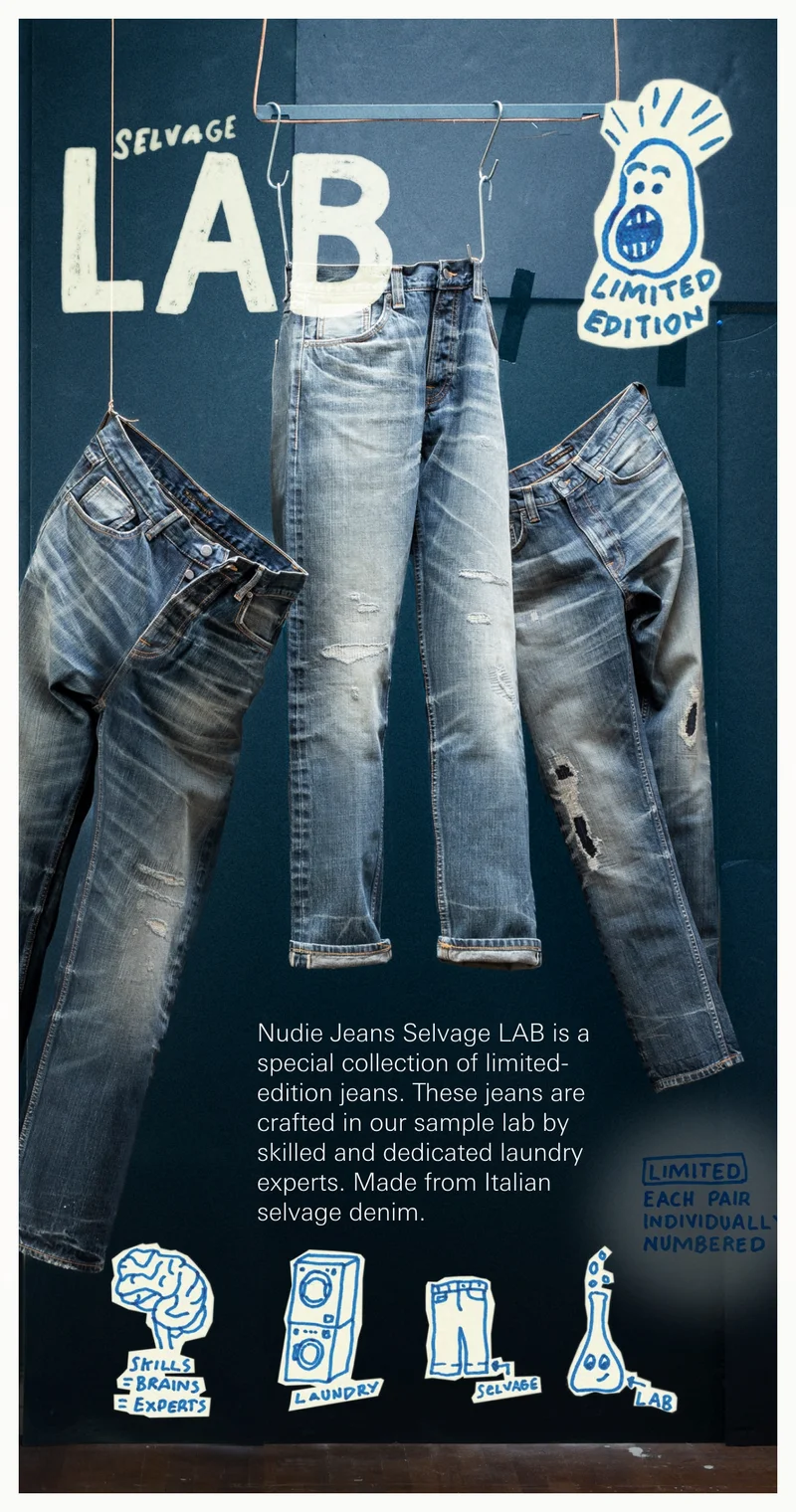 Nudie Jeans Selvage LAB is a special collection of limited-edition jeans. These jeans are crafted in our sample lab by skilled and dedicated laundry experts. Made from Italian selvage denim.