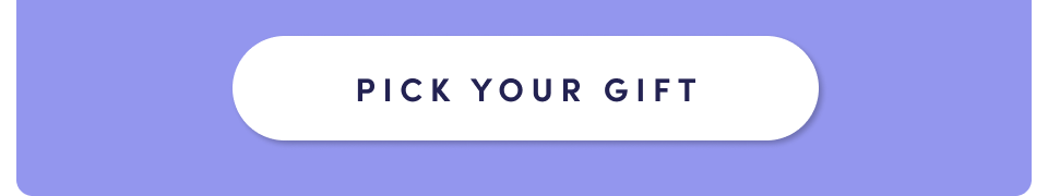 Pick your gift button Pick your gift button