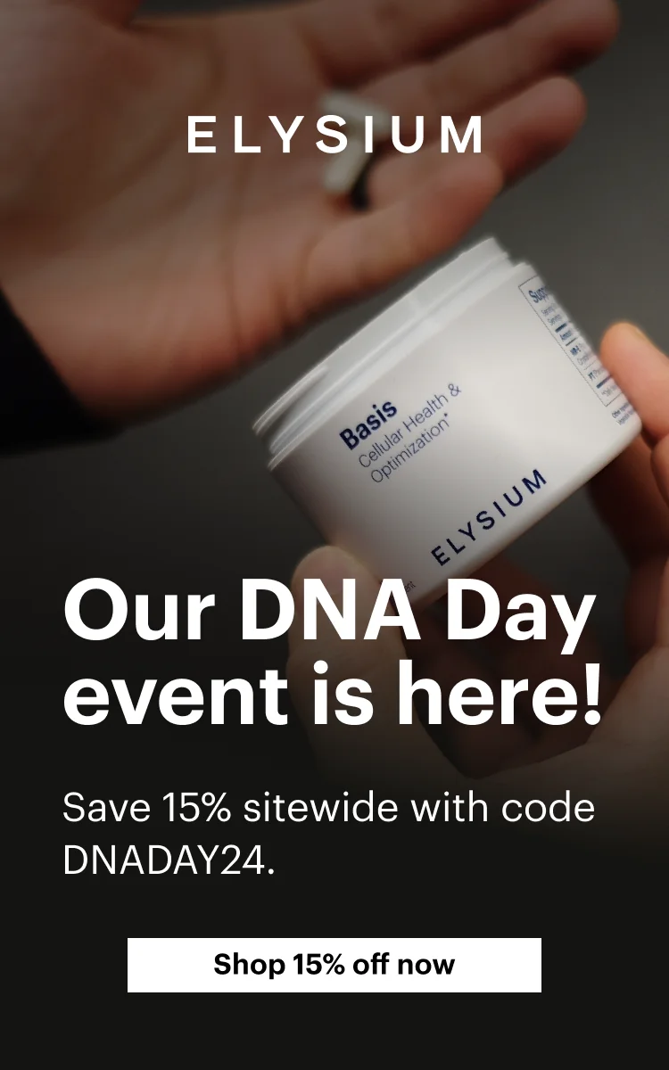 ELYSIUM | Our DNA Day event is here! | Save 15% sitewide with code discount code. | Shop 15% off now