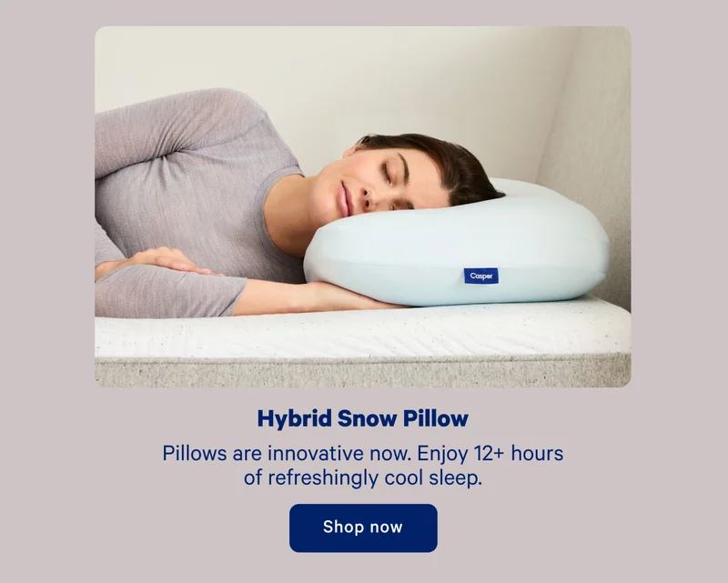 Hybrid Snow Pillow; Pillows are innovative now. Enjoy 12+ hours of refreshingly cool sleep.