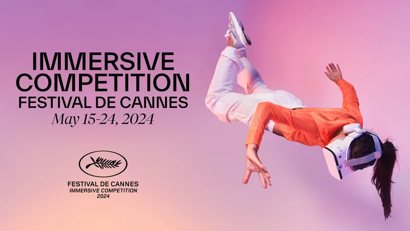 For its 77th edition, the Festival de Cannes launches its Immersive Competition