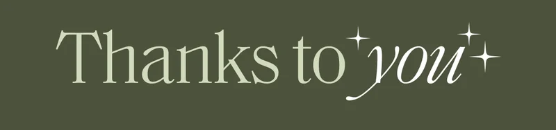 Thanks to you