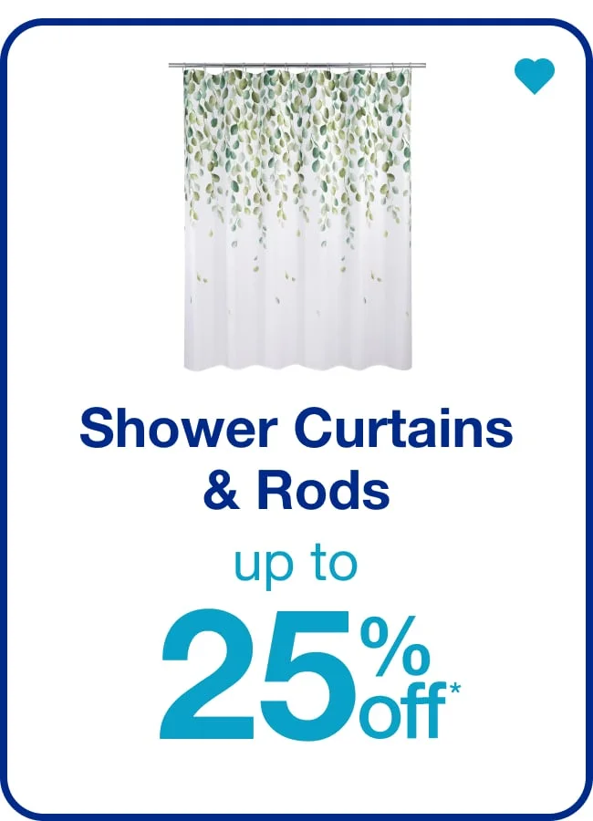 Shower Curtains & Rods Up to 25% Off — Shop Now!