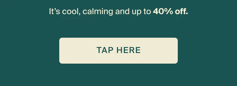 It's cool, calming and up to 50% off. Tap here.