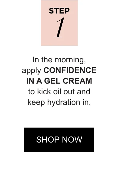 CONFIDENCE IN A GEL CREAM