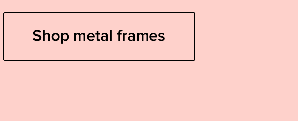 Shop metal frames