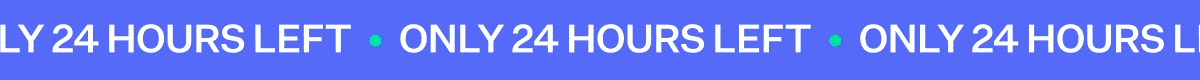 Only 24 Hours Left