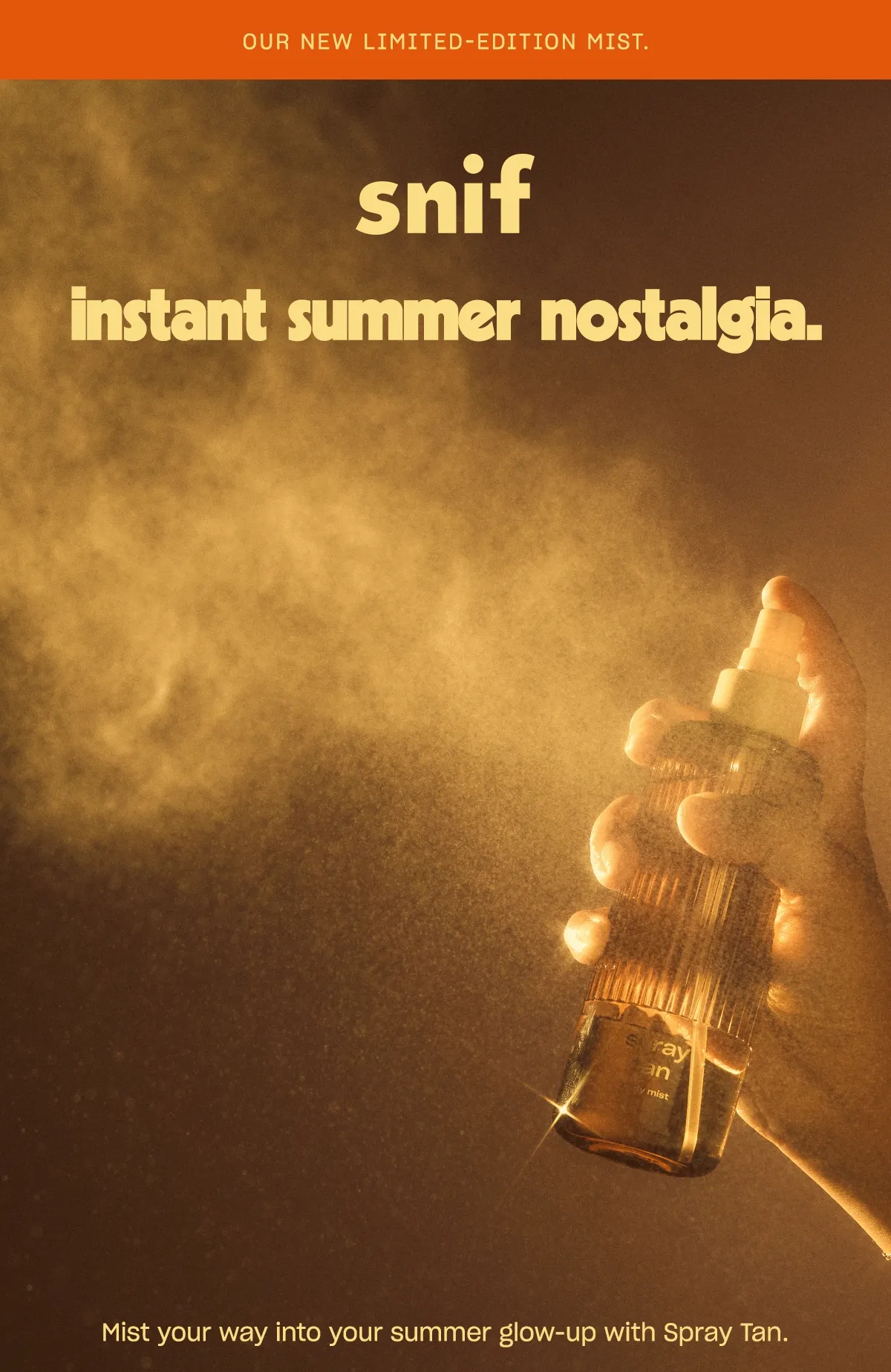 Mist your way into your summer glow-up with Spray Tan. [ shop snif]