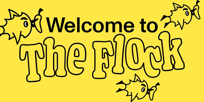 WELCOME TO THE FLOCK