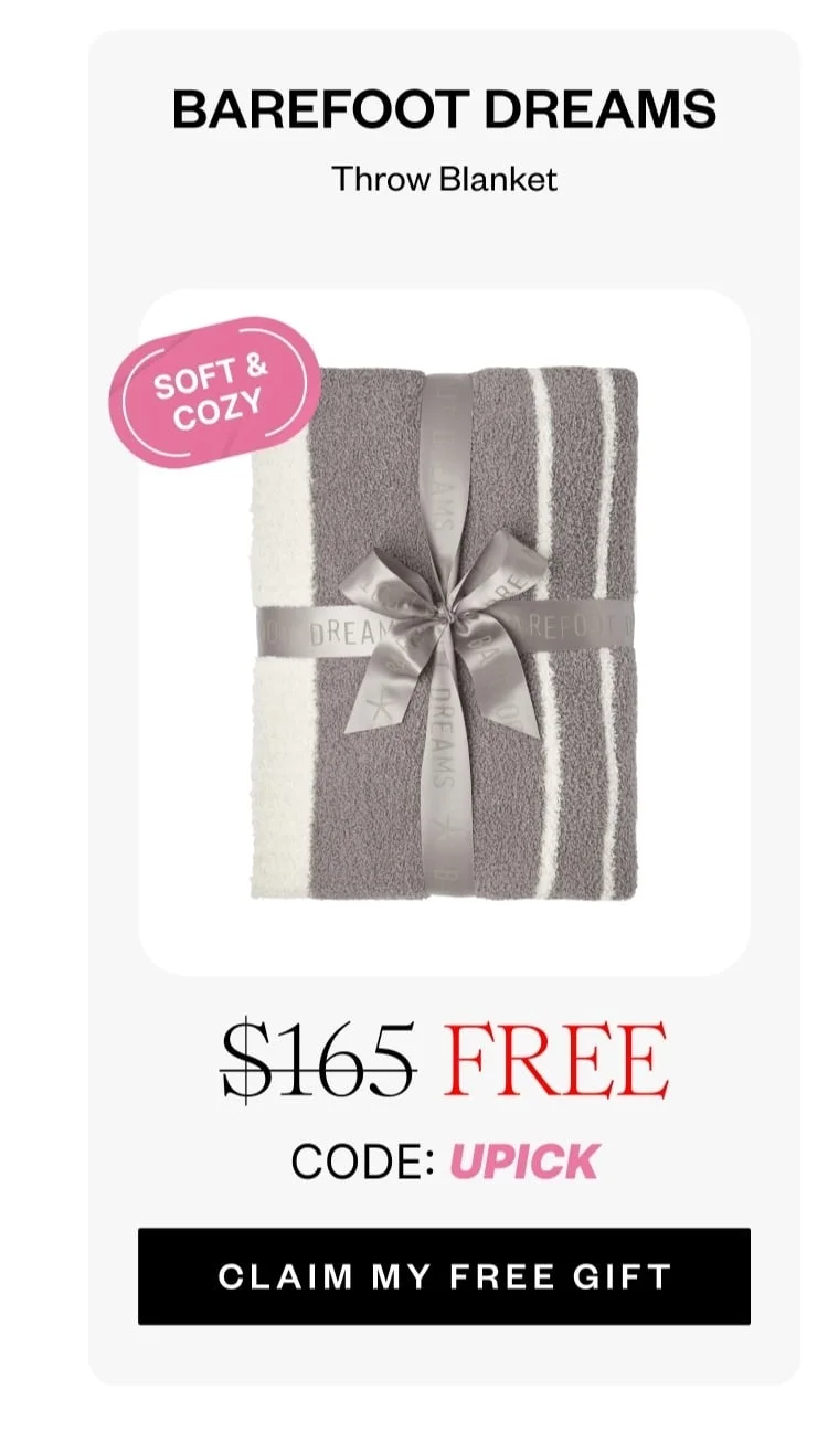 BAREFOOT DREAMS Throw Blanket | FREE | CODE: UPICK | CLAIM MY FREE GIFT