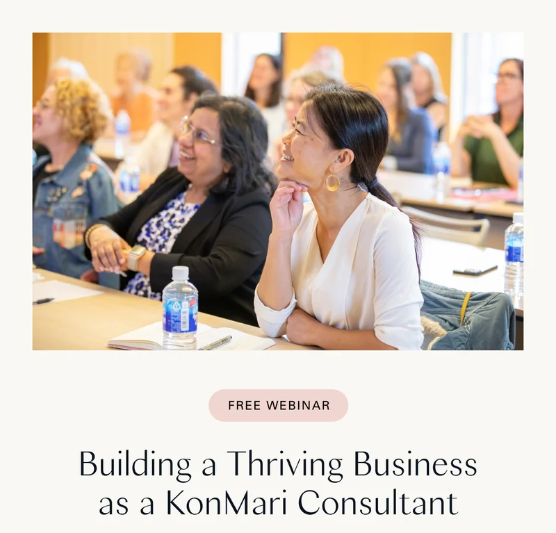 Free Webinar: Building a Thriving Business as a KonMari Consultant