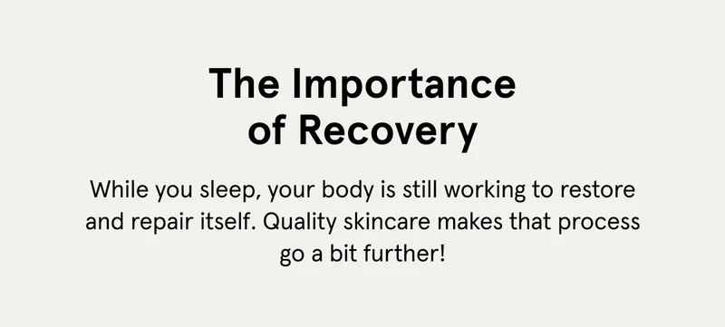 Quality skincare helps restore and repair skin.