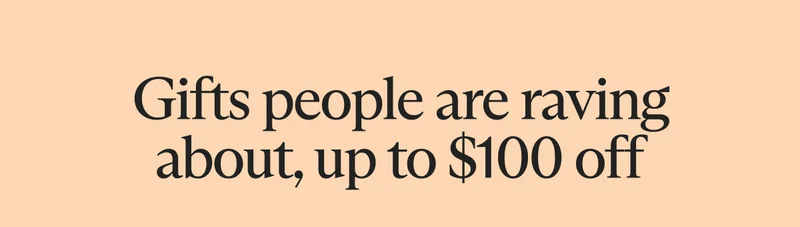 Gifts people are raving about, up to $100 off