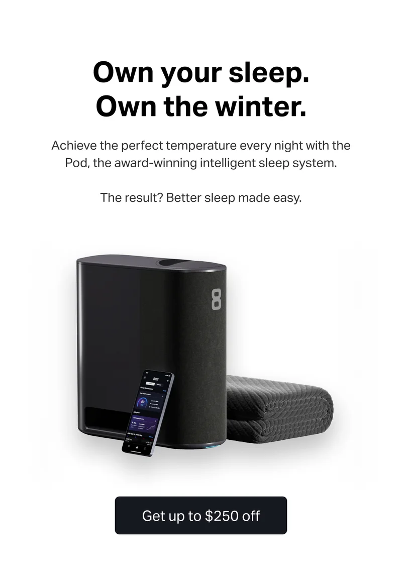 Own your sleep. Own the winter. Get up to $250 off