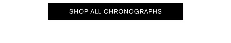 SHOP ALL CHRONOGRAPHS
