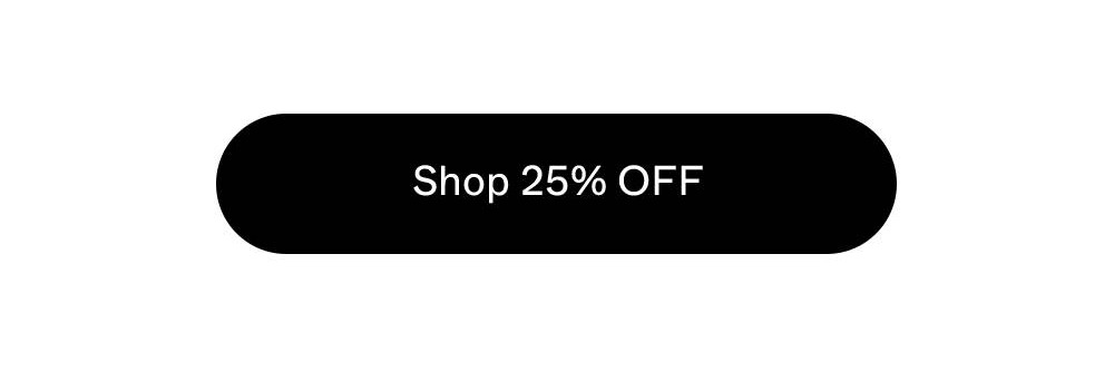 SHOP 25% OFF