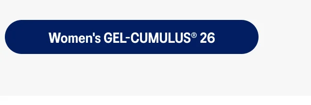 Women's GEL-CUMULUS 26 >