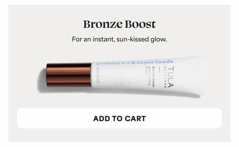 Bronze Boost. For an instant, sun-kissed glow. -- ADD TO CART