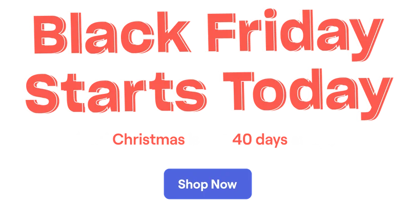 Black Friday Starts Today