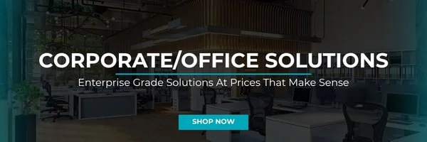 Corporate/Office Solutions Enterprise Grade Solutions At Prices That Make Sense Shop Now