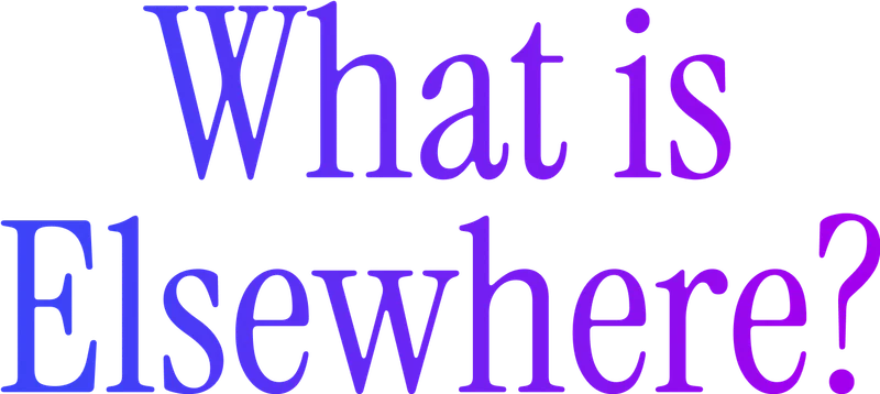 What is Elsewhere?