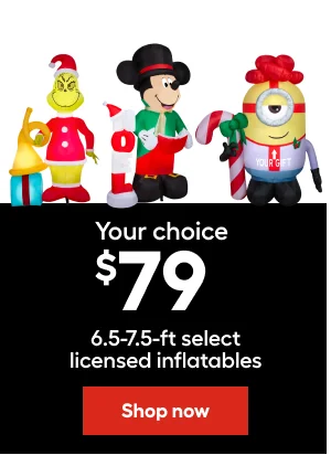 Your choice $79 6.5-7.5-ft select licensed inflatables.