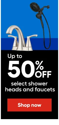 Up to 50% OFF select shower heads and faucets