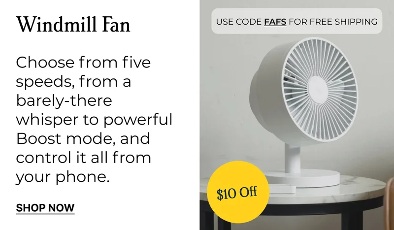 USE code FAFS FOR FREE SHIPPING | Windmill Fan