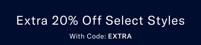 Extra 20% off select styles with code discount code