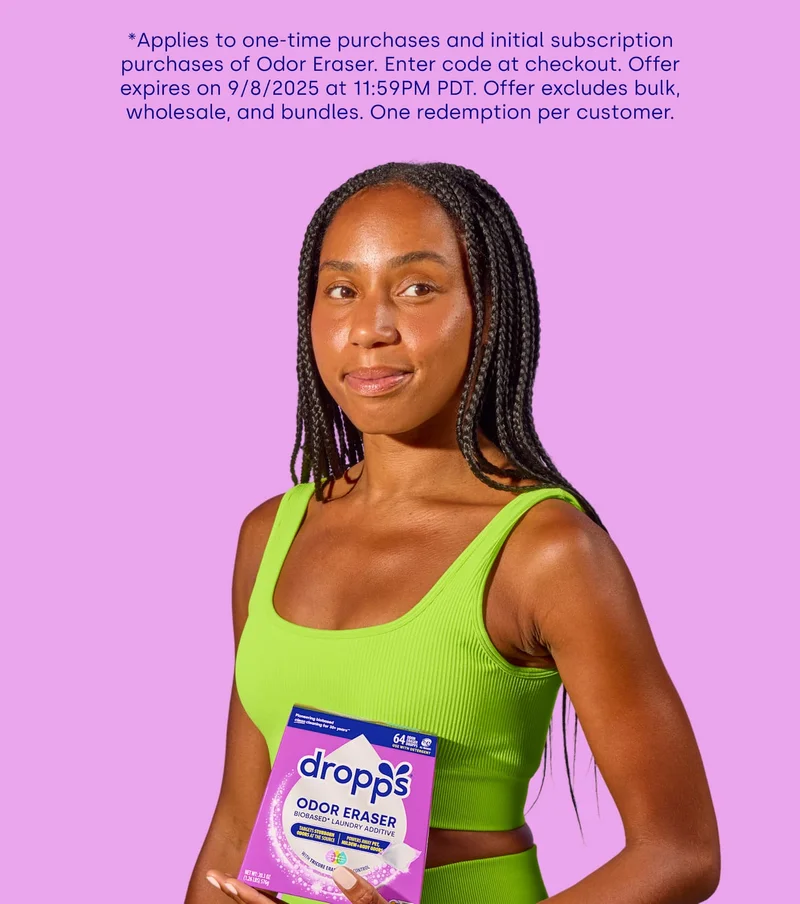 *Applies to one-time purchases and initial subscription purchases of Odor Eraser. Enter code at checkout. Offer expires on 9/8/2025 at 11:59PM PDT. Offer excludes bulk, wholesale, and bundles. One redemption per customer.