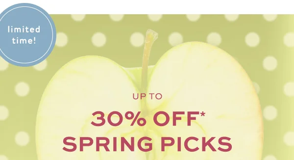 limited time! up to 30 off spring picks