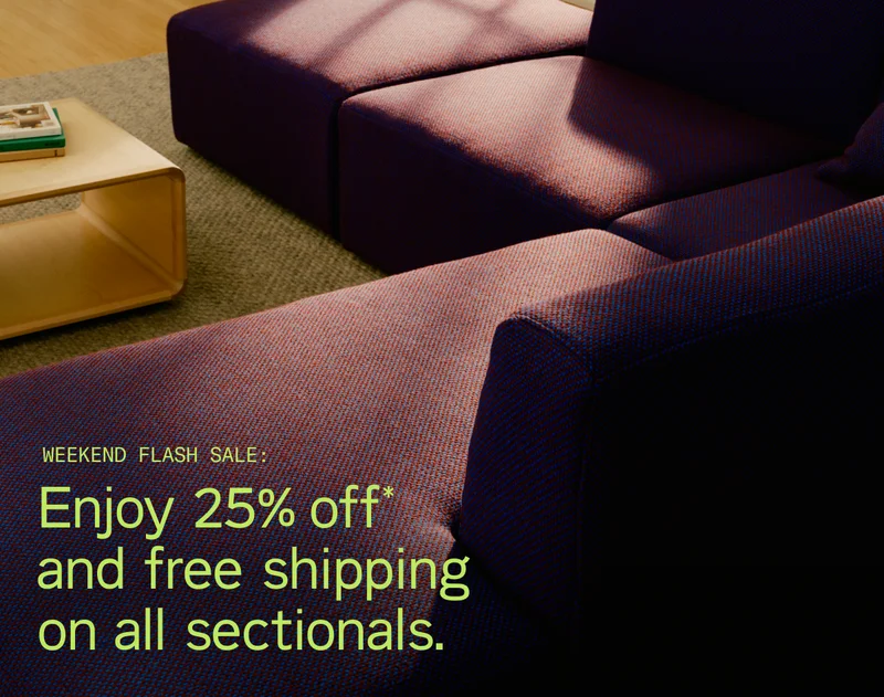 Weekend Flash Sale: Enjoy 25% off and free shipping on all sectionals.