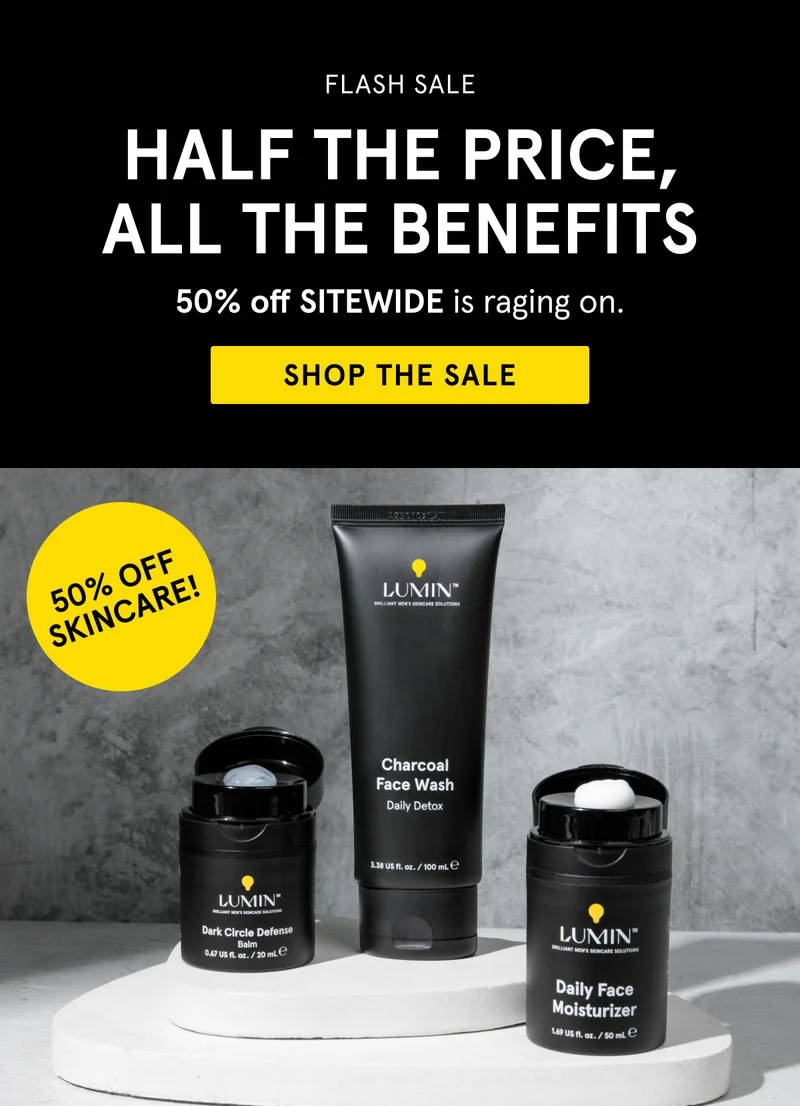 50% OFF LUMIN! Sitewide! Save big - shop this flash sale.