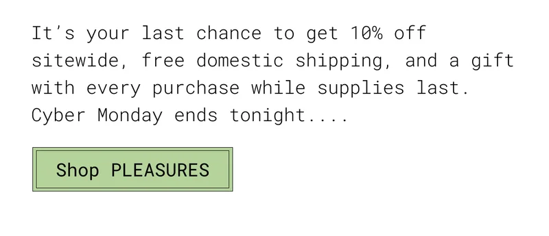 It's your last chance to get 10% off sitewide, free domestic shipping, and a gift with every purchase while supplies last.