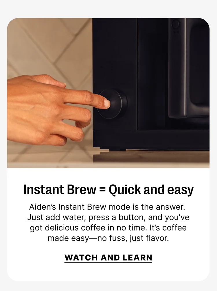 Instant Brew = Quick and easy - Watch and Learn