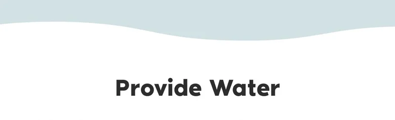 Provide Water.