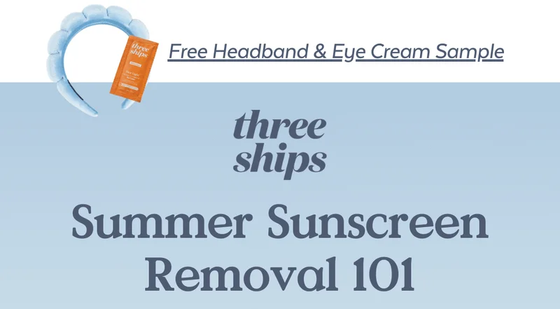 Summer Sunscreen Removal 101 (+Free Headband)