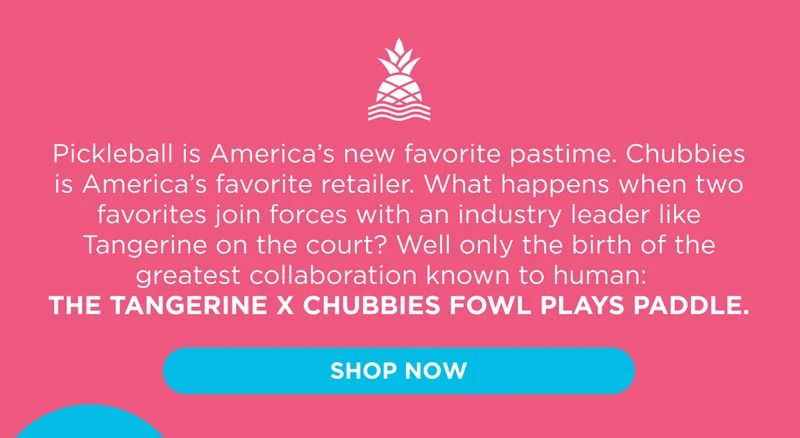 Introducing The Tangerine x Chubbies Fowl Plays Paddle