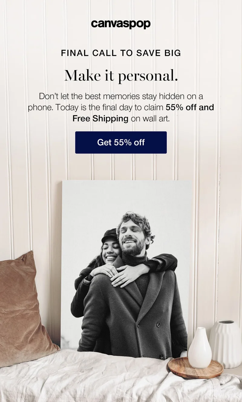 Final call to save big. Make it personal. Don't let the best memories stay hidden on a phone. Today is the final day to claim 55% off and Free Shipping on wall art.