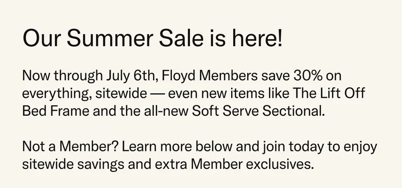 Our annual Summer Sale is starting now. Members save 30% sitewide.