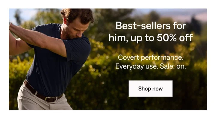 Best-sellers for him, up to 50% off. Shop now