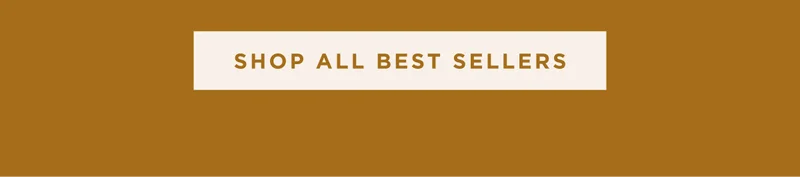 SHOP ALL BEST SELLERS SHOP ALL BEST SELLERS