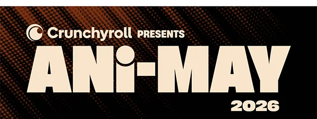 HT and Crunchyroll. Crunchyroll Presents Ani-May 2026. Obsess Over Your Favorites. Shop Now