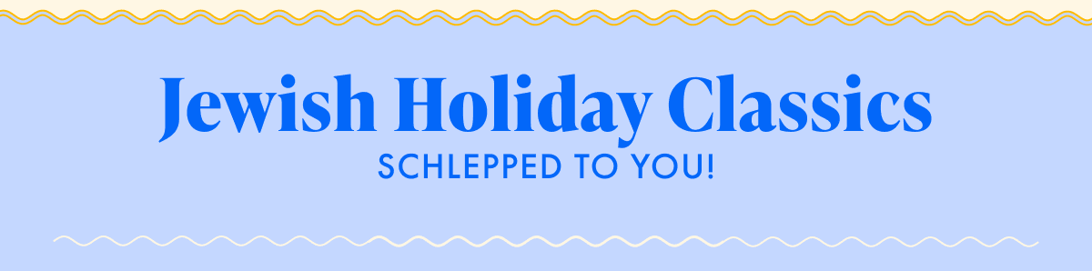 Classics Schlepped to You! Classics Schlepped to You!