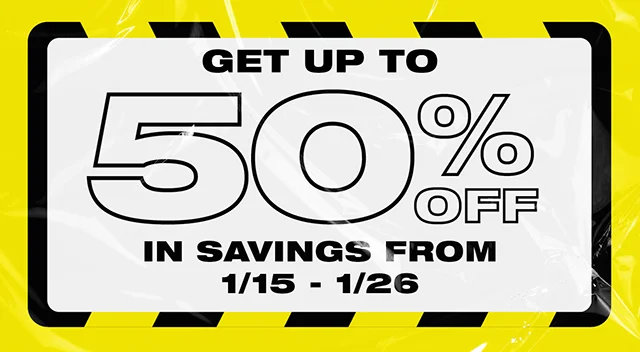 Get up to 50% off in savings from 1-15 to 1-26
