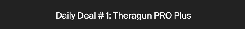 Daily Deal # 1: Theragun PRO Plus