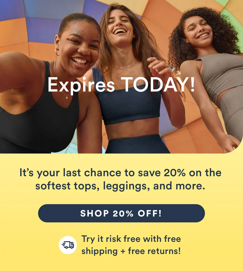 It's your last chance to save 20% on the softest tops, leggings, and more.SHOP 20% OFF