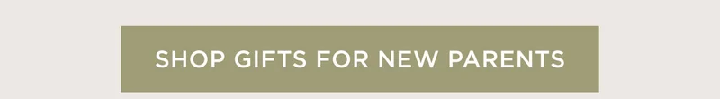 Shop Gifts for New Parents