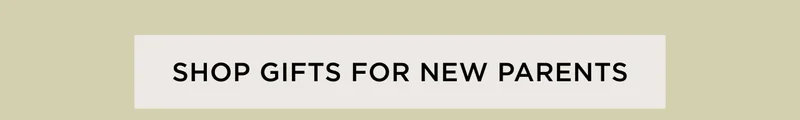 Shop Gifts for New Parents